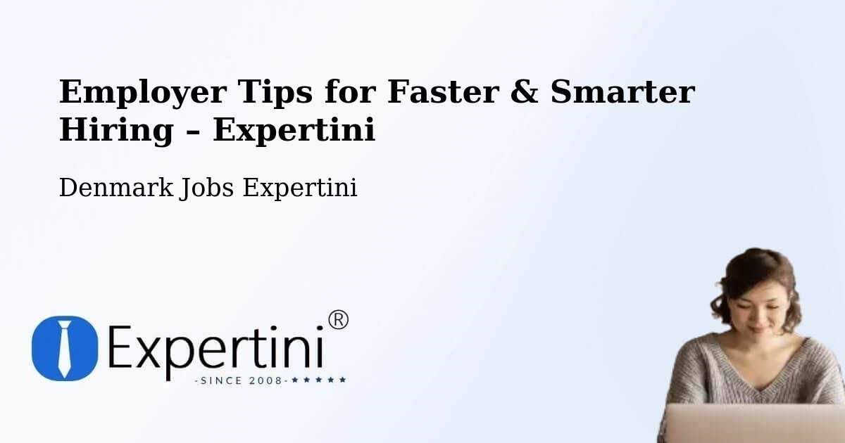 Employer Tips for Hiring & Recruitment – Hundested - Hundested, Denmark Jobs Expertini