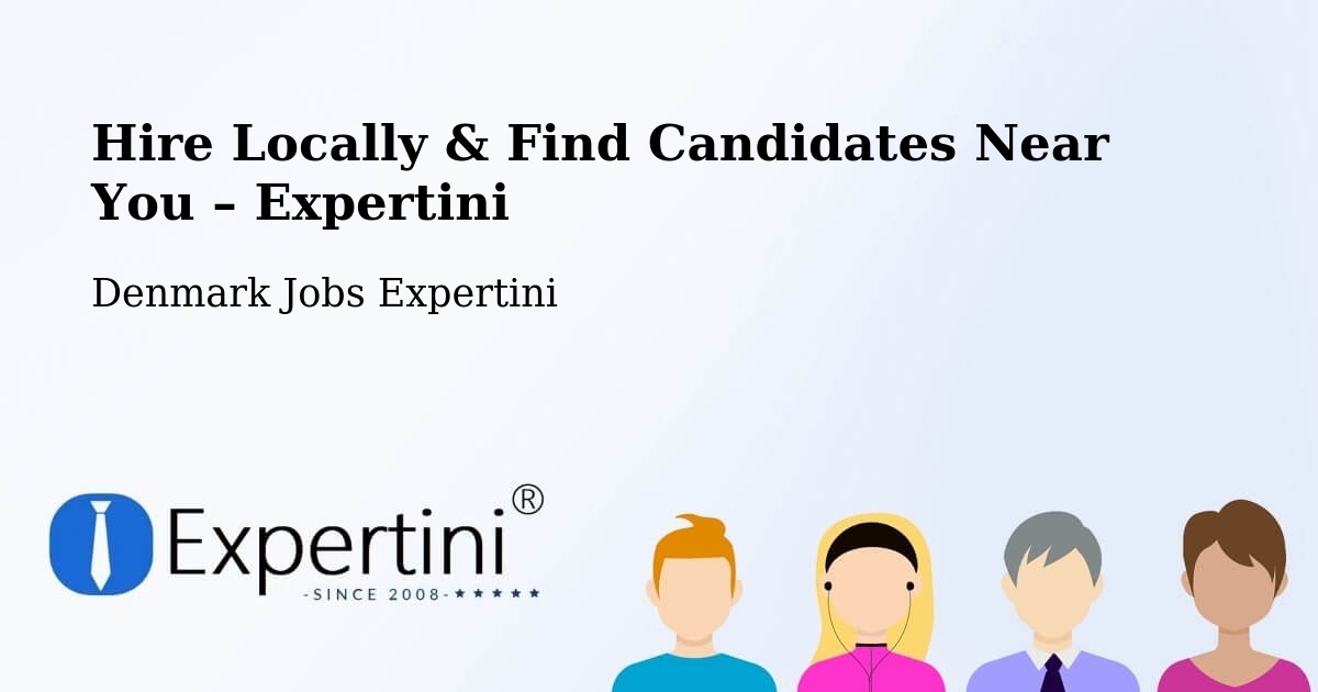 Hire Locally in Hundested – Find Qualified Candidates Near You - Hundested, Denmark Jobs Expertini