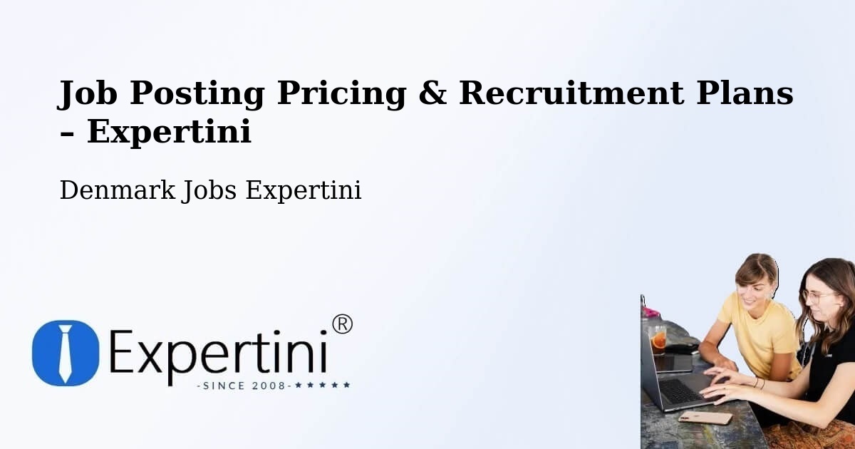 Job Posting Pricing & Recruitment Plans – Hundested - Hundested, Denmark Jobs Expertini